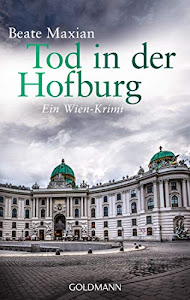 Tod in der Hofburg: Ein Wien-Krimi - Die Sarah-Pauli-Reihe 5