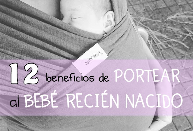 12 Beneficios de Portear al Bebé Recién Nacido