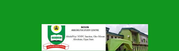 National Open University of Nigeria (NOUN).  Abeokuta Study Centre, Ogun State.