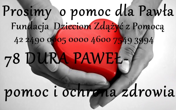 pomóż Pawełkowi w walce z chorobą