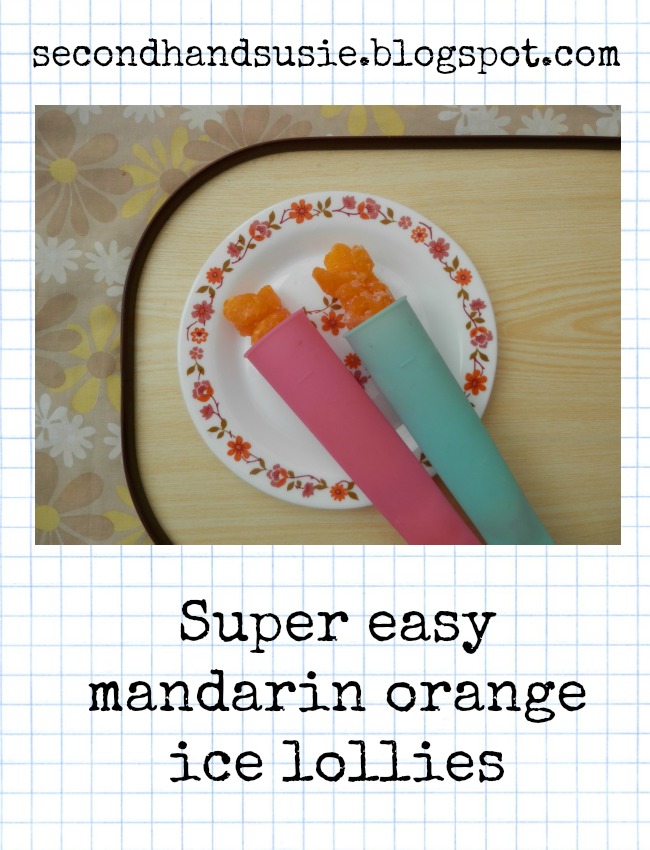 Second Hand Susie How to make mandarin orange ice lollies.