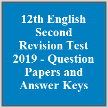 12th English Second Revision Test 2019 - Question Papers and Answer Keys
