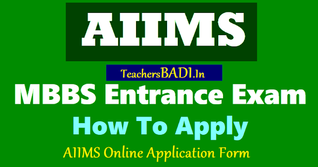 AIIMS Online Application Form, How to apply for AIIMS MBBS Entrance exam 2018 Admicards, Results, Exam dates AIIMS MBBS Entrance Exam 2018 Online application form, How To Apply?