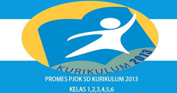 Promes Pjok Sd Kurikulum 2013 Revisi Kelas 1 2 3 4 5 6 Rpp Kurikulum