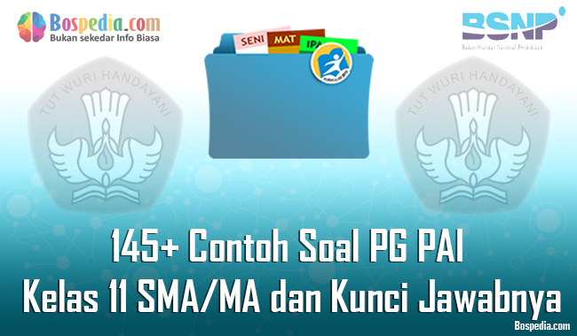 Lengkap 145 Contoh Soal Pg Pai Kelas 11 Sma Ma Dan Kunci Jawabnya Terbaru Bospedia