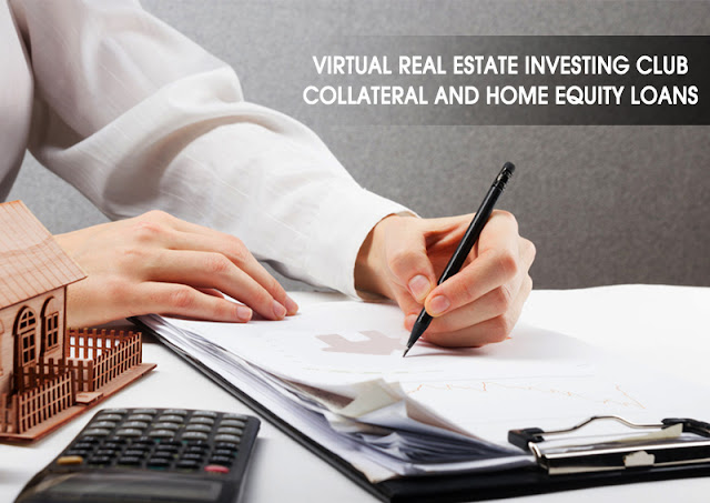 DC Fawcett Virtual Real Estate Investing Club Collateral And Home Equity Loans