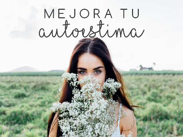MEJORA TU AUTOESTIMA MEJORA TU AUTOESTIMA