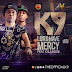 K9 – Lord Have Mercy ft. Olamide