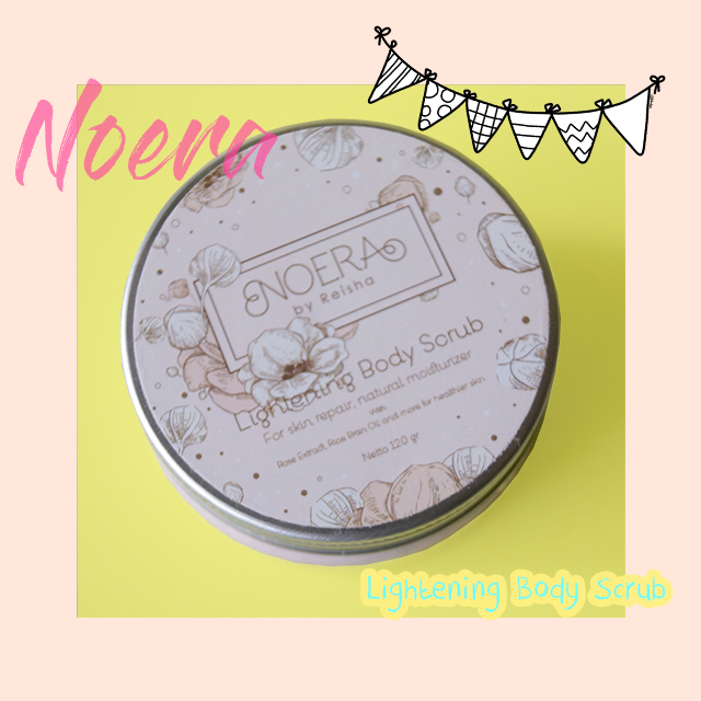 Review Noera Lightening Body Lotion and Lightening Body Scrub