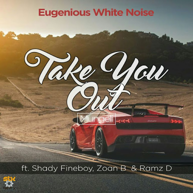 Eugenious White Noise - “Take You Out” ft. Shady Fineboy, Zoan B & Ramz D | MP3 Download