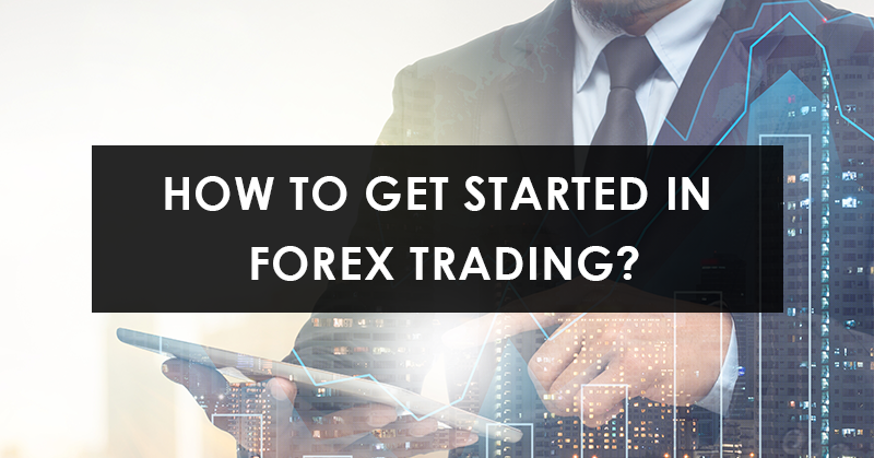 Forex how to get started