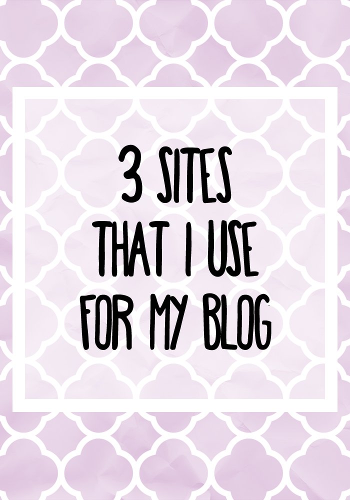 3 Sites That I Use For My Blog #blogging #blogging101 #bloghelp 3 Sites That I Use For My Blog #blogging #blogging101 #bloghelp