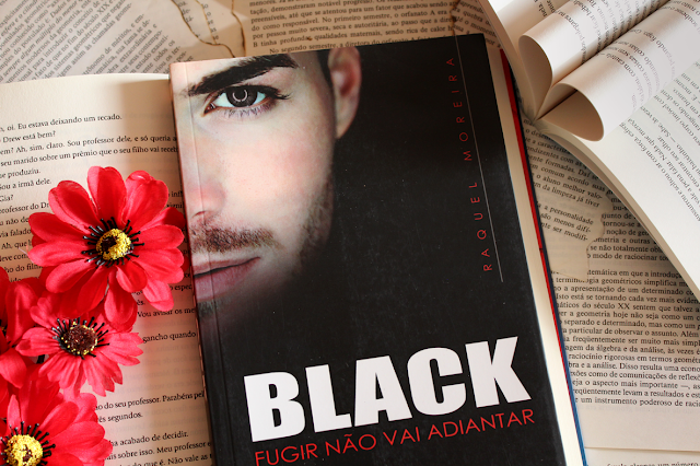 BLACK: Fugir não vai adiantar - Raquel Moreira BLACK: Fugir não vai adiantar - Raquel Moreira