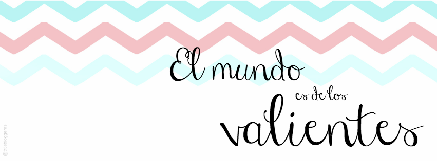 El mundo es de los valientes frases molonas quotes citas facebook covers gratis free freebie