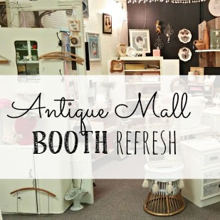 Antique Mall Booth Refresh