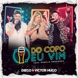 Do Copo Eu Vim - Diego e Victor Hugo Part. Marília Mendonça Mp3 Baixar Do Copo Eu Vim - Diego e Victor Hugo Part. Marília Mendonça Mp3