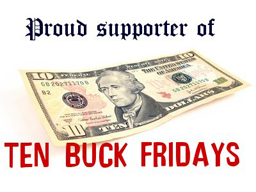 Ten Buck Fridays