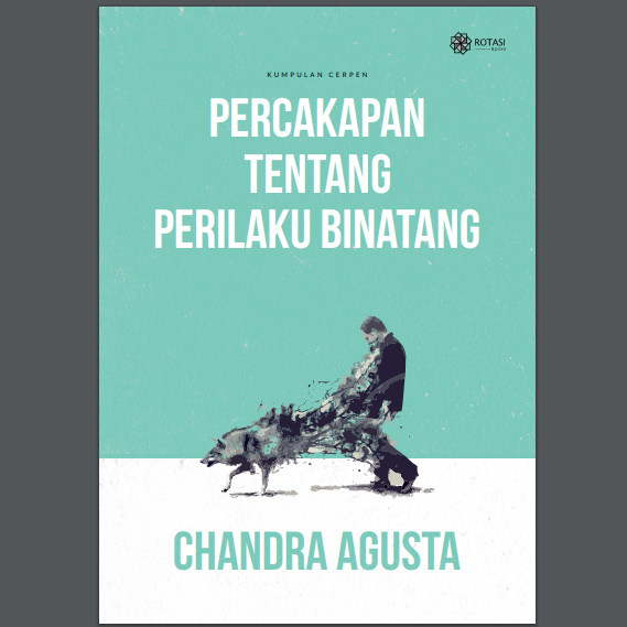 Chandra Agusta - Percakapan tentang Perilaku Binatang