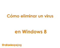 Como eliminar un virus en windows 8