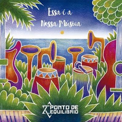 Ponto De Equilíbrio - Essa É a Nossa Música