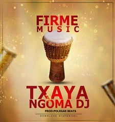 Firme Music - Txaya Ngoma Dj (Prod. Polegar beatz)