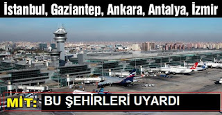 MİTten 5 kente IŞİD uyarısı Uçak kaçırma olabilir