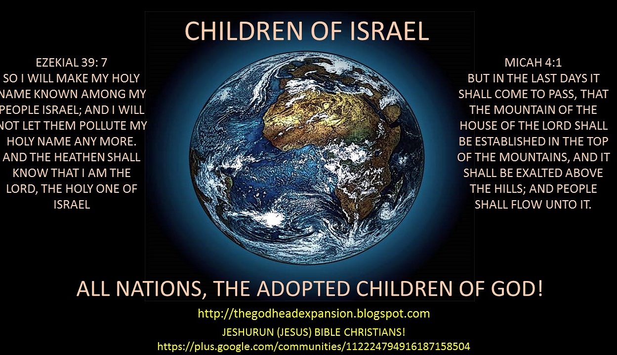 EVERY NATION MUST BECOME THE CHILDREN OF GOD, (ISRAEL)!