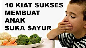 Kiat-kiat sukses agar Anak suka sayuran