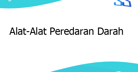 Alat-Alat Peredaran Darah