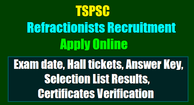 TSPSC Refractionists Recruitment 2017, Apply Online tspsc Refractionists recruitment 2017,Refractionists online application form,Refractionists hall tickets answer key,selection list results,exam pattern,selection procedure