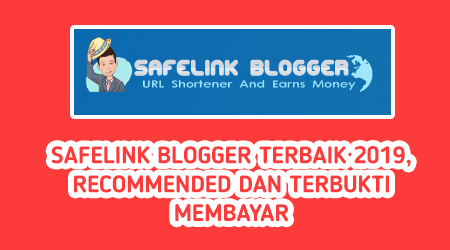 Safelink Blogger 2019 Paling Recommended Dan Terbukti Membayar