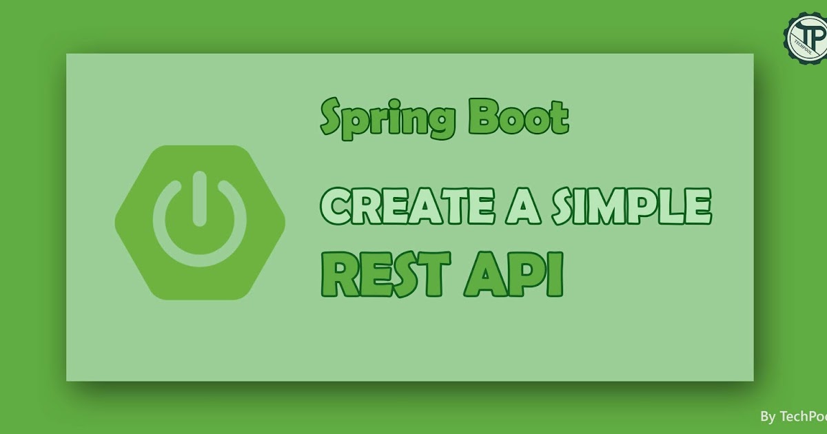 Create a REST API using Java - Spring Boot