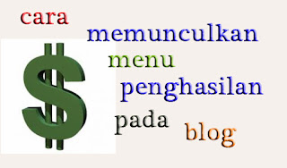 cara memunculkan menu penghasilan pada blog