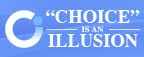 Choice Illusion