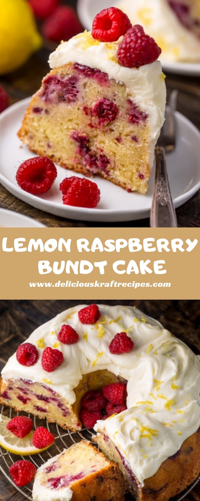 LEMON RASPBERRY BUNDT CAKE LEMON RASPBERRY BUNDT CAKE