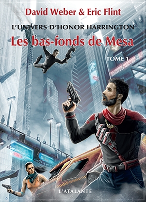Couverture livre - critique littéraire - L'Univers d'Honor Harrington, tome 6 - partie 1 : Les bas-fonds de Mesa David Weber et Eric Flint