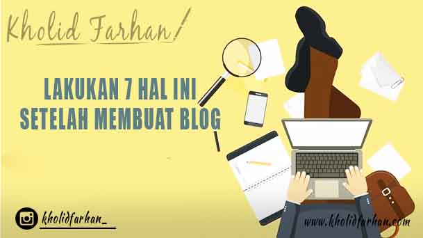 Yang Harus Dilakukan Setelah Membuat Blog Blogger Yang Harus Dilakukan Setelah Membuat Blog Blogger