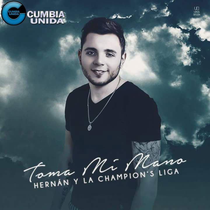 cumbia unida hernan y la champions liga toma mi mano cumbia unida hernan y la champions liga toma mi mano