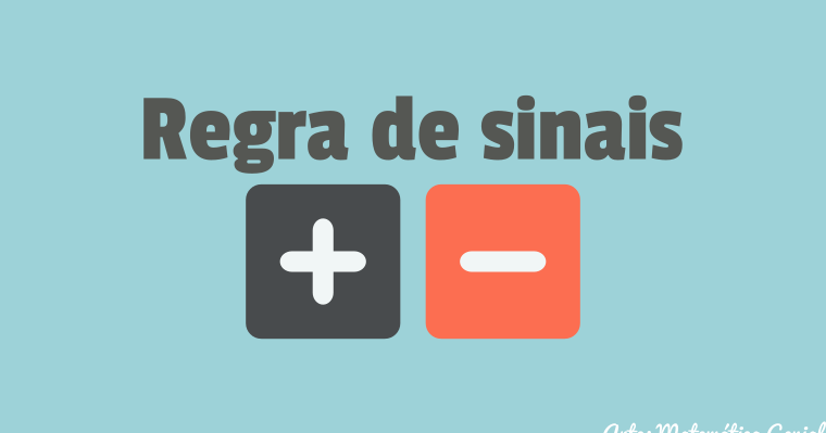 Regra de Sinais: Adição, Subtração, Multiplicação e Divisão