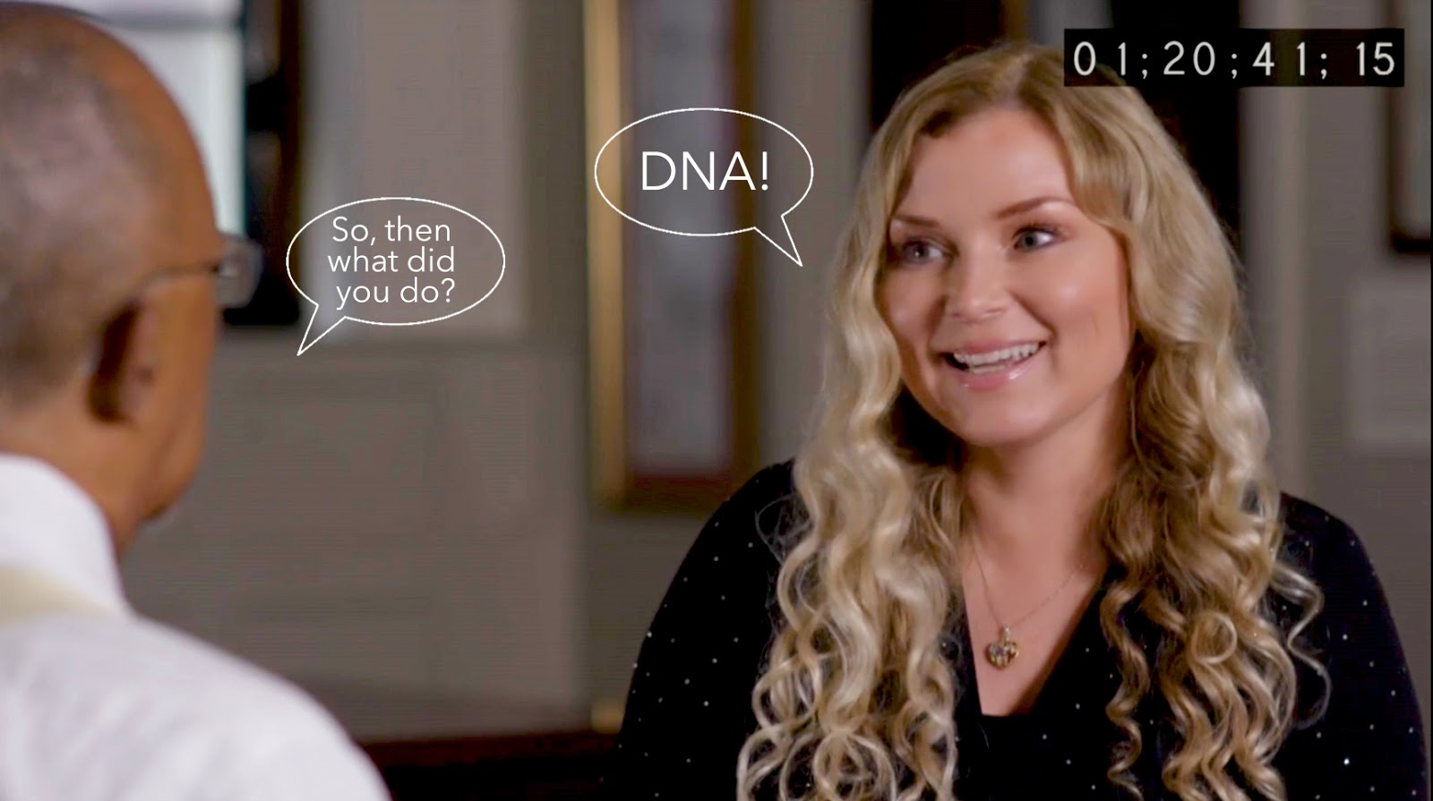 So, then what did you do? DNA!