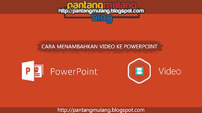 Cara Mudah Memasukkan Video ke PowerPoint Cara Mudah Memasukkan Video ke PowerPoint