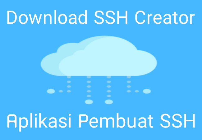 Cara Download SSH Creator Pro, Aplikasi Pembuat SSH Terbaru 2023