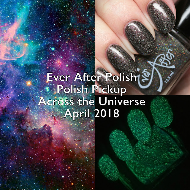 Ever After Polish Polish Pickup Across the Universe April 2018