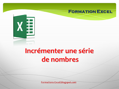 Incrémenter une série de nombres Excel Incrémenter une série de nombres Excel