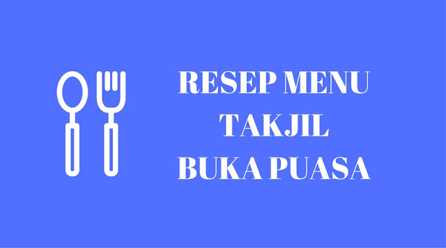 Resep Menu Takjil Buka Puasa Sederhana Resep Menu Takjil Buka Puasa