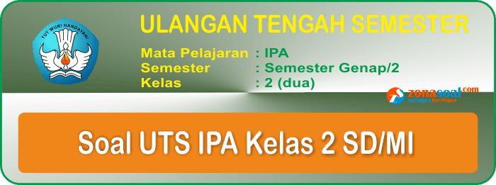 Soal Uts 2 Ipa Kelas 2 Sd Mi Terbaru Dan Kunci Jawaban
