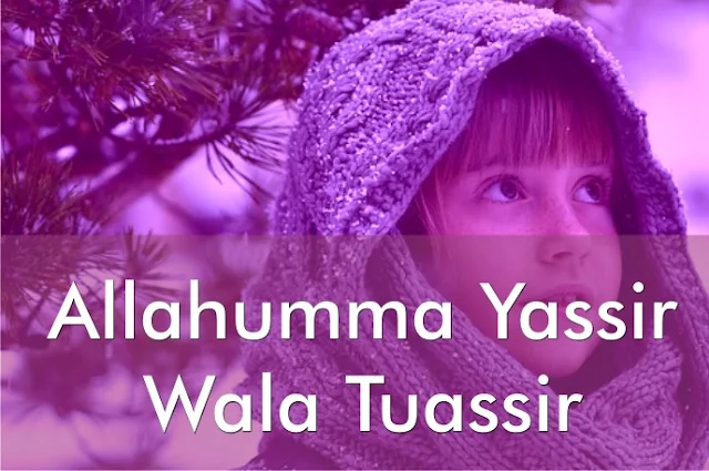 Tulisan Arab Allahumma Yassir Wala Tu'assir