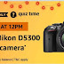 (All Answers)Amazon Quiz Answers today – Nikon DSLR Quiz