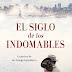 "El siglo de los indomables" de Juan Carlos Padilla