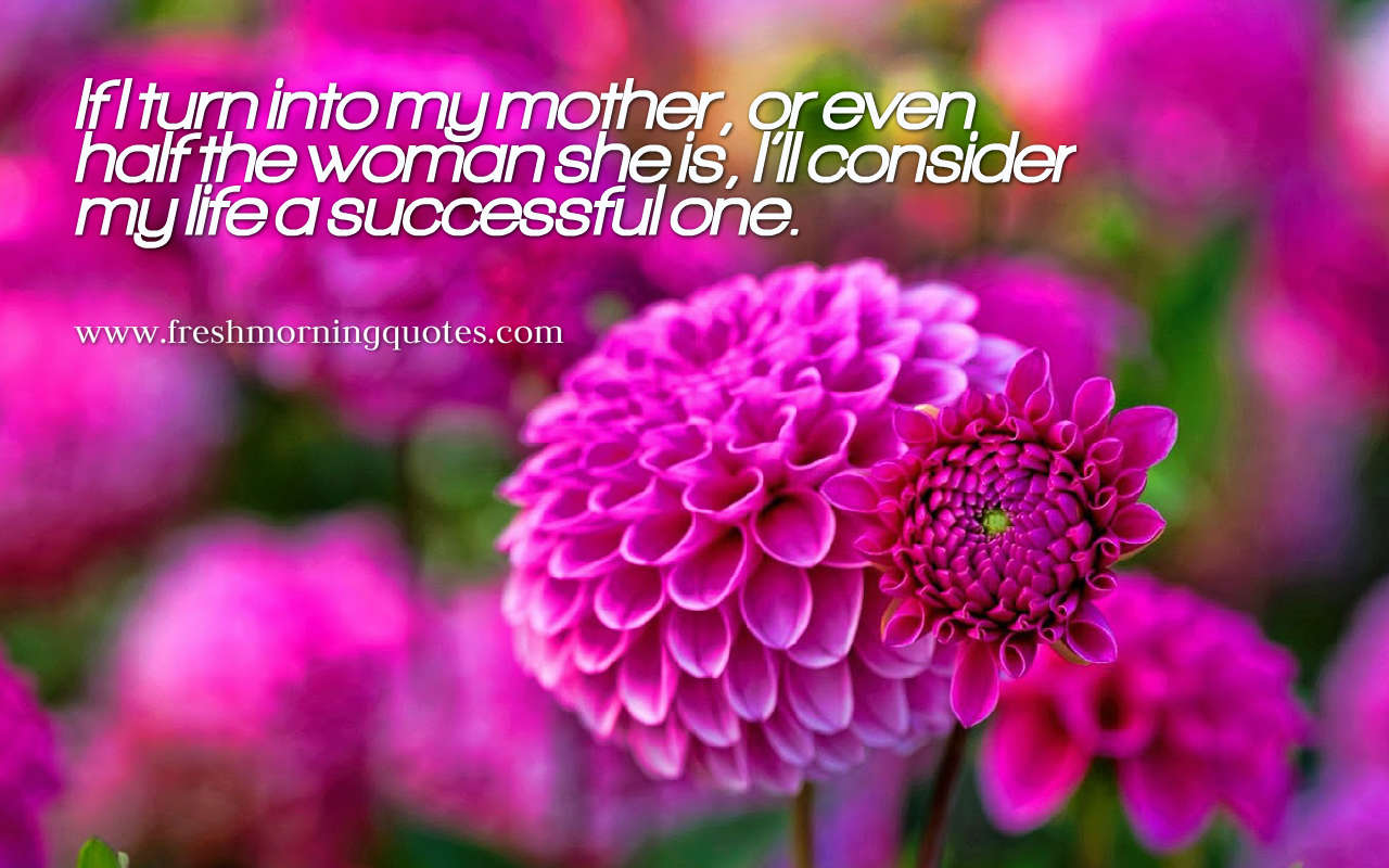 Successful life quotes about mom and daughter